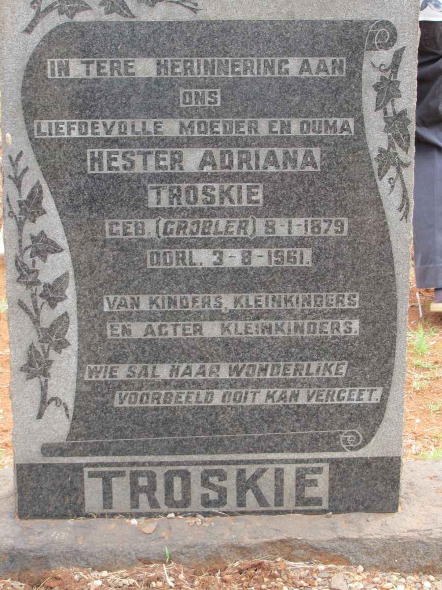 TROSKIE Hester Adriana nee GROBLER 1879-1961