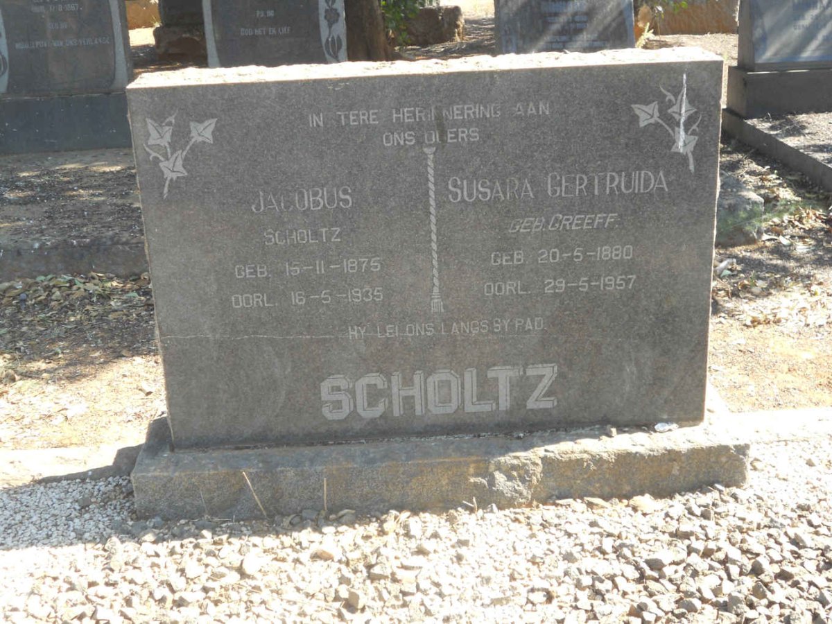 SCHOLTZ Jacobus 1875-1935 &amp; Susara Gertruida GREEFF 1880-1957