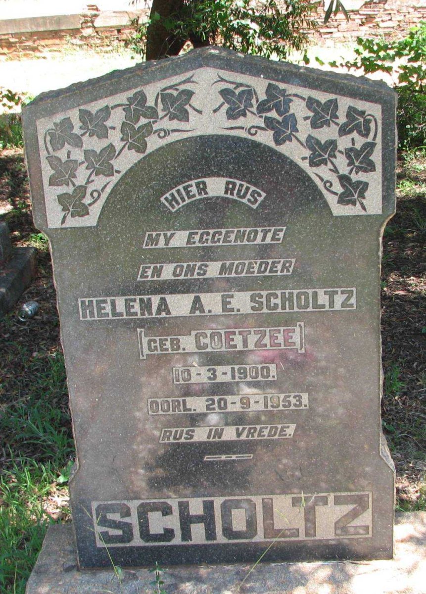 SCHOLTZ Helena A.E. nee COETZEE 1900-1953